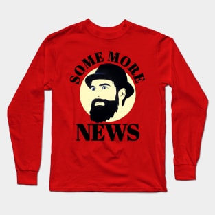 Some more news t-shirt Long Sleeve T-Shirt